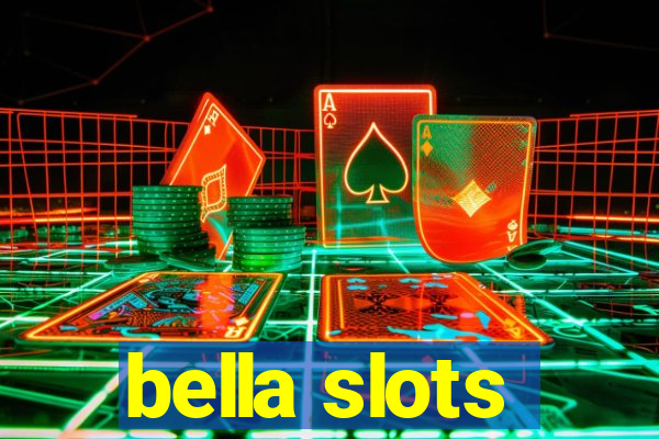 bella slots