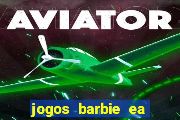 jogos barbie ea magia da moda