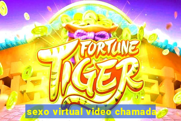 sexo virtual video chamada