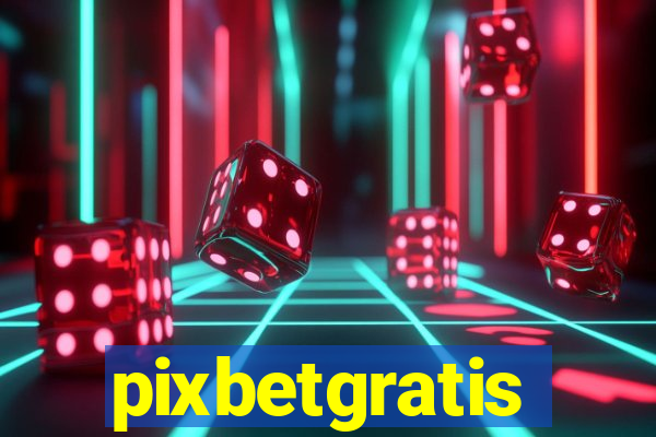 pixbetgratis