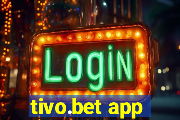 tivo.bet app