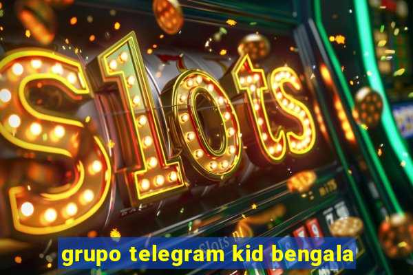 grupo telegram kid bengala