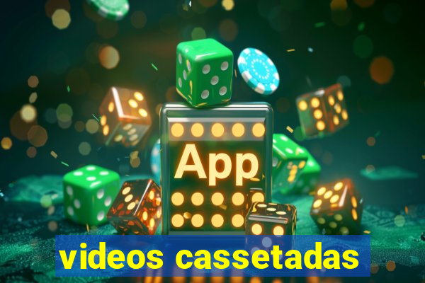 videos cassetadas