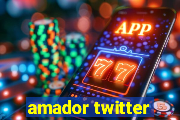 amador twitter