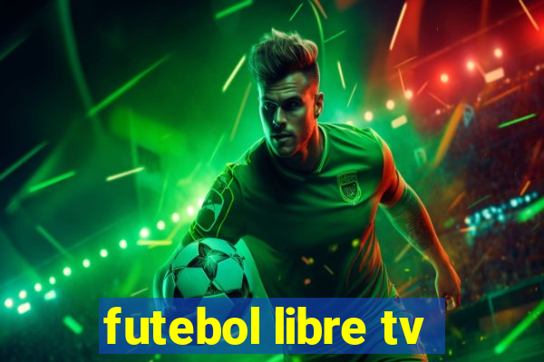 futebol libre tv