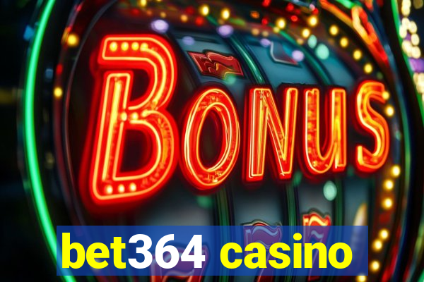 bet364 casino