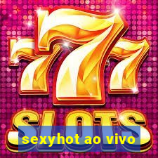 sexyhot ao vivo