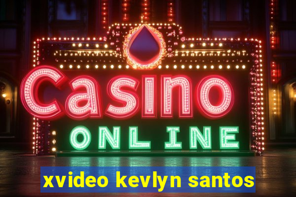 xvideo kevlyn santos