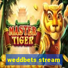 weddbets stream