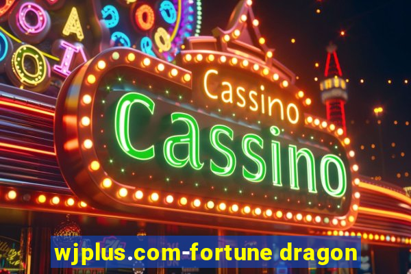 wjplus.com-fortune dragon