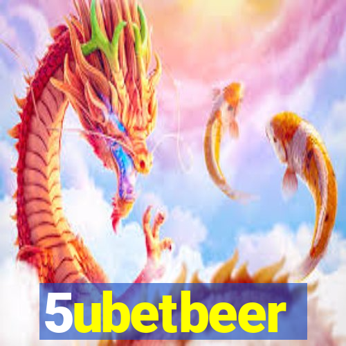 5ubetbeer