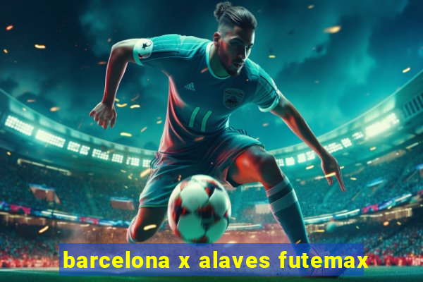 barcelona x alaves futemax