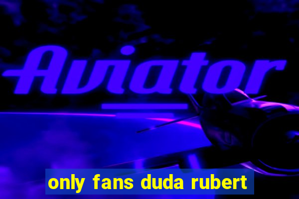 only fans duda rubert