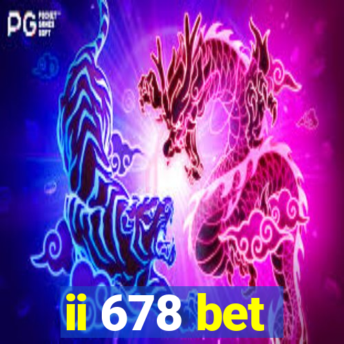 ii 678 bet