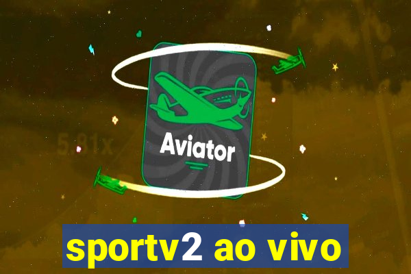 sportv2 ao vivo