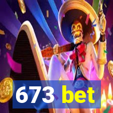 673 bet