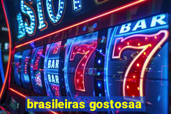 brasileiras gostosaa