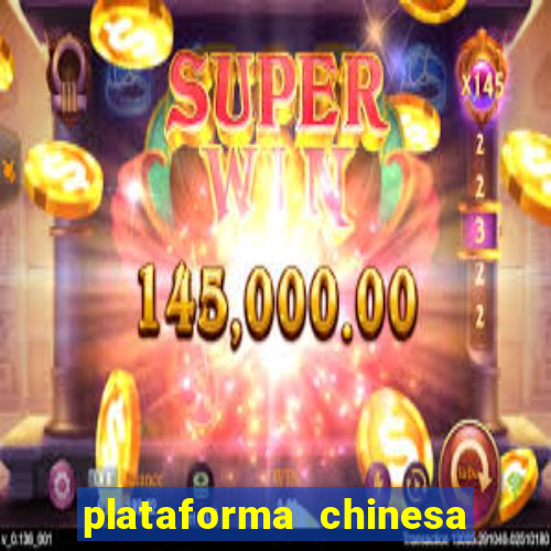 plataforma chinesa do jogo do tigrinho