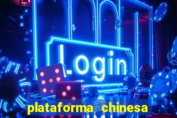 plataforma chinesa do jogo do tigrinho