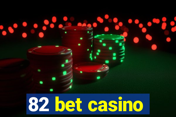 82 bet casino