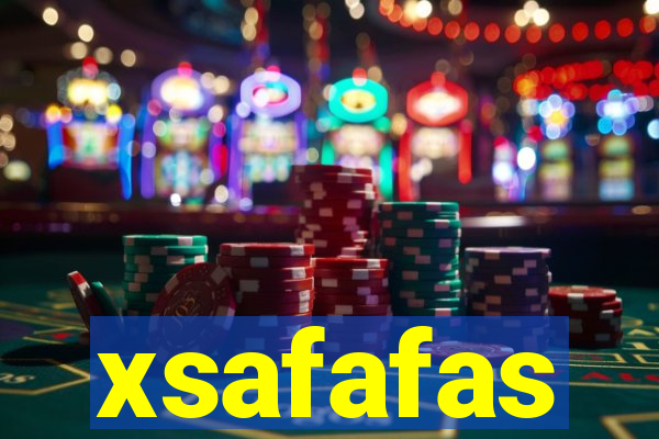 xsafafas