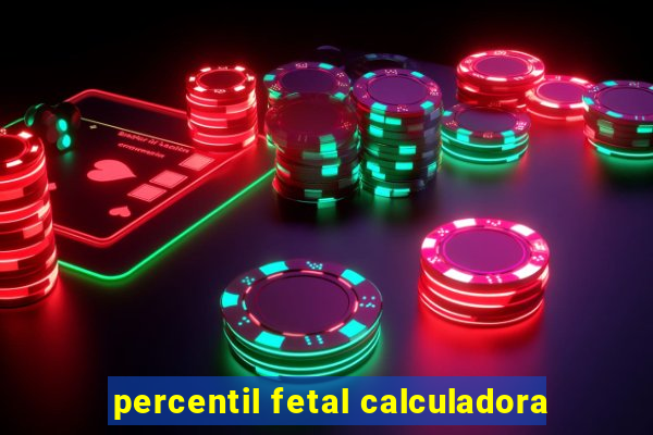 percentil fetal calculadora