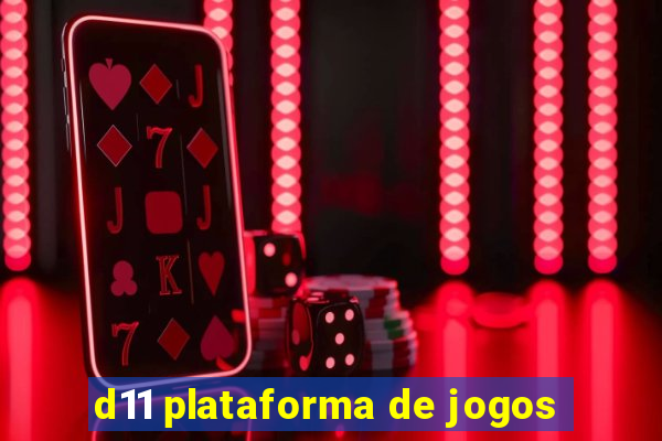 d11 plataforma de jogos