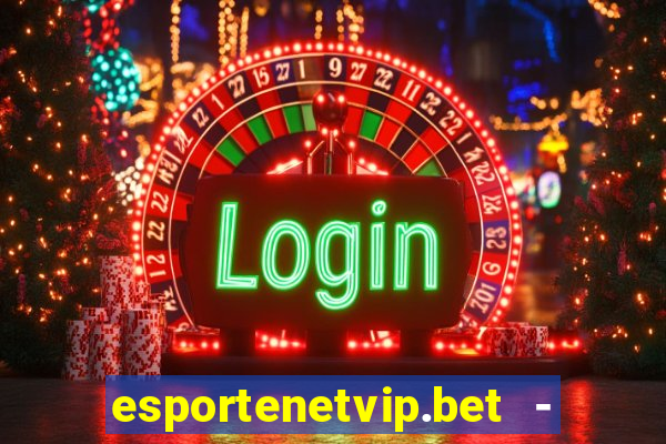 esportenetvip.bet - apostas online