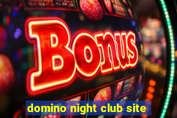 domino night club site