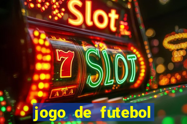 jogo de futebol com dinheiro infinito