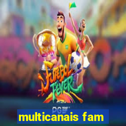 multicanais fam