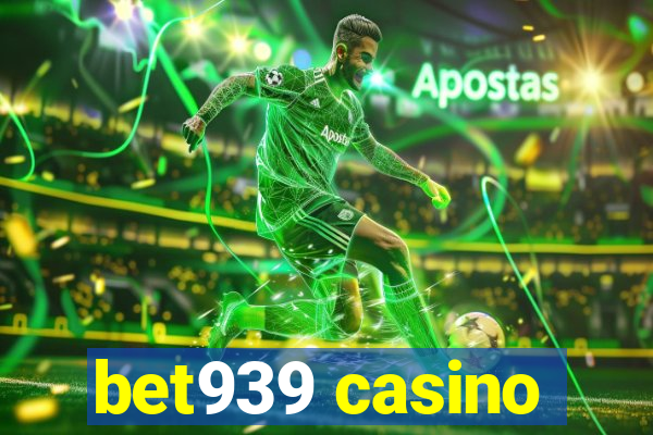 bet939 casino