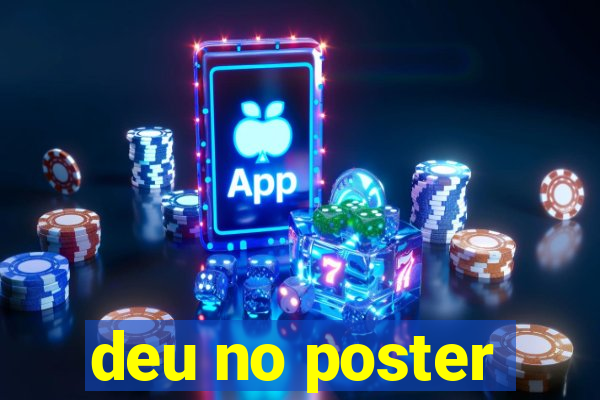 deu no poster