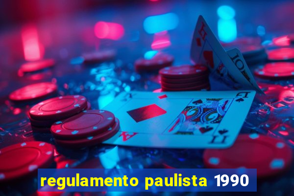 regulamento paulista 1990