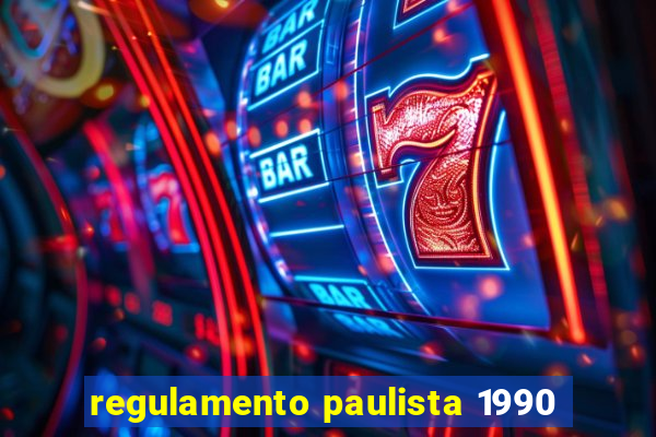 regulamento paulista 1990