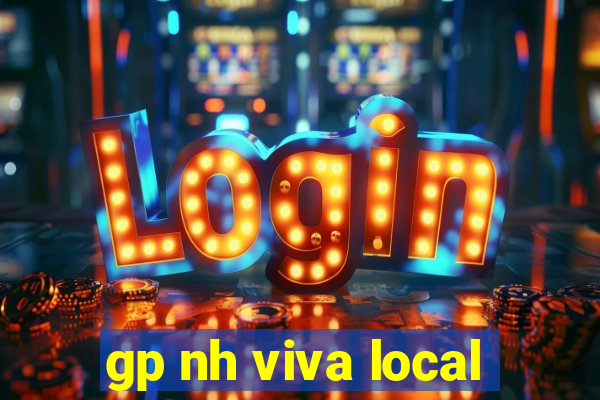 gp nh viva local