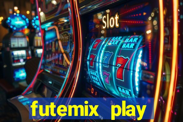 futemix play futebol ao vivo