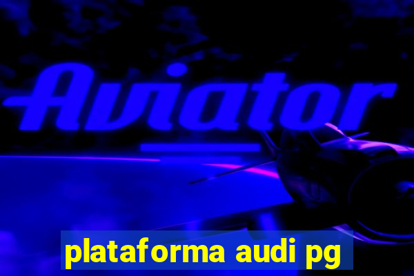 plataforma audi pg