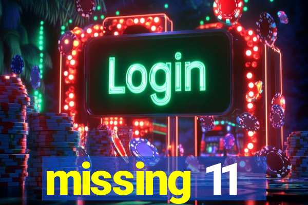 missing 11