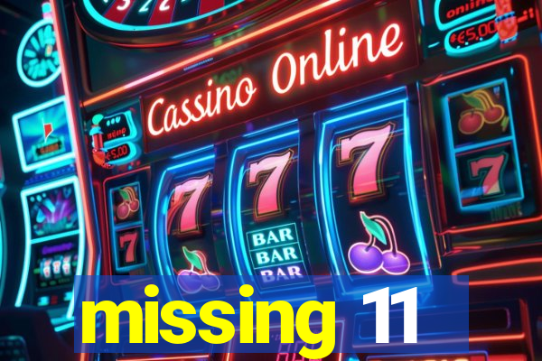 missing 11