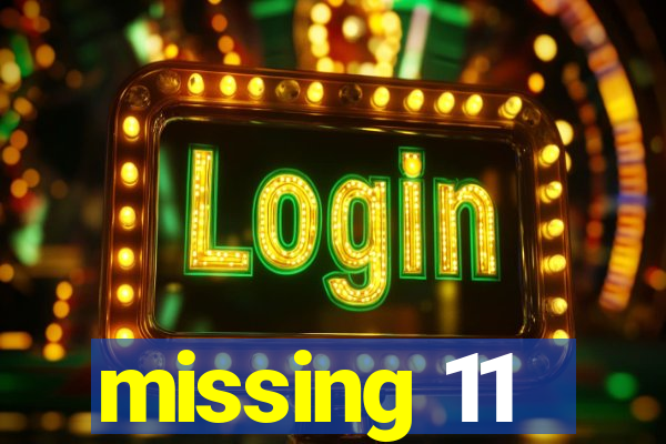 missing 11