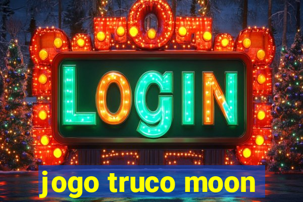 jogo truco moon