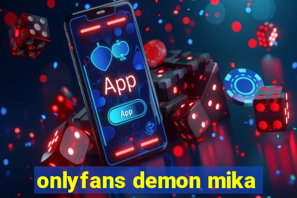 onlyfans demon mika