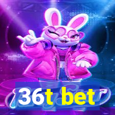 36t bet