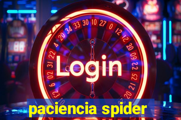 paciencia spider