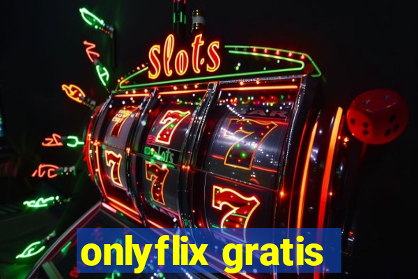 onlyflix gratis