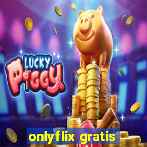 onlyflix gratis