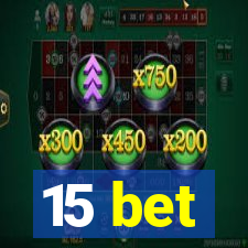 15 bet