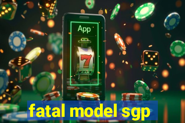 fatal model sgp