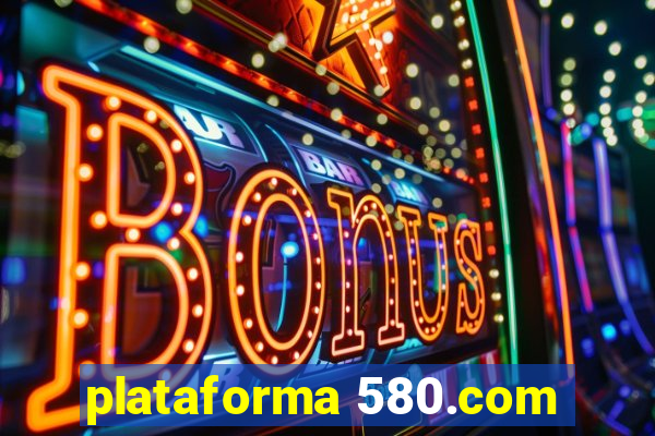 plataforma 580.com